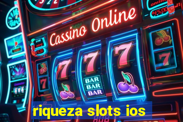 riqueza slots ios